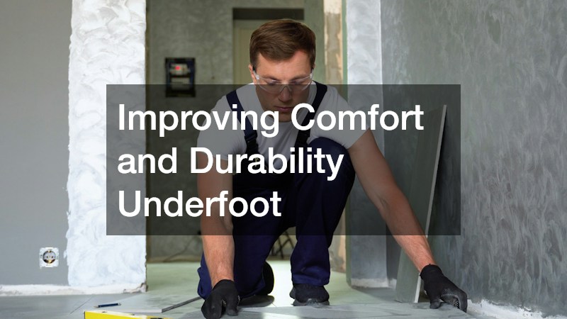 Improving Comfort and Durability Underfoot