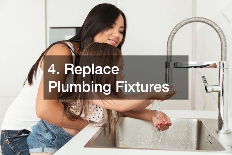 4. Replace Plumbing Fixtures
