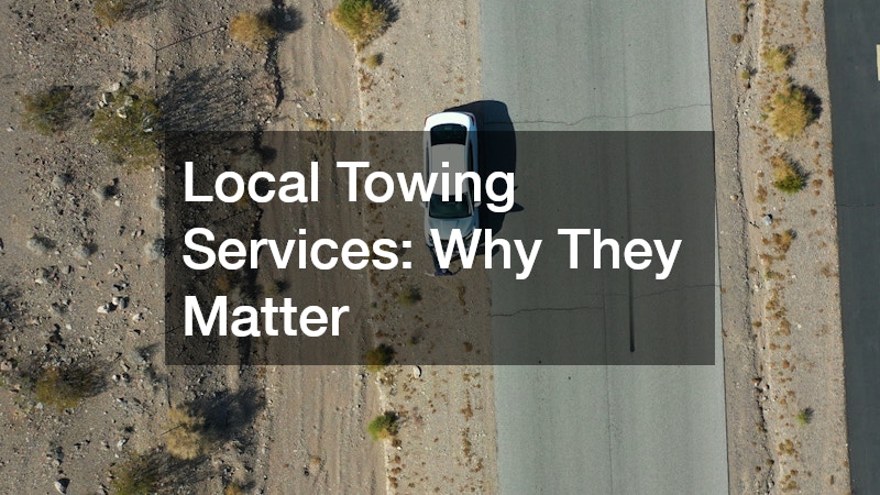 Local Towing Services: Why They Matter