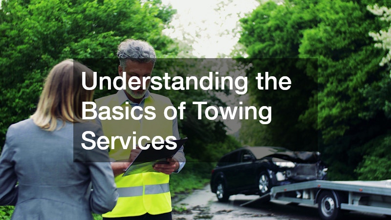 Understanding the Basics of Towing Services
