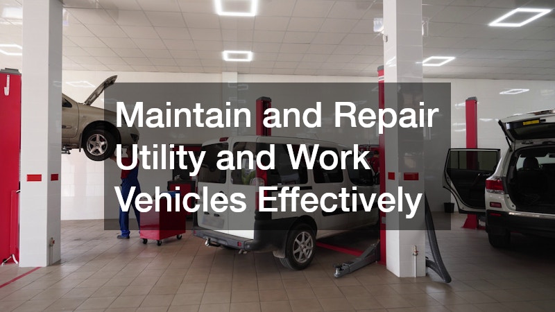 Maintain and Repair Utility and Work Vehicles Effectively
