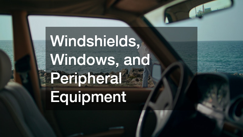 Windshields, Windows, and Peripheral Equipment
