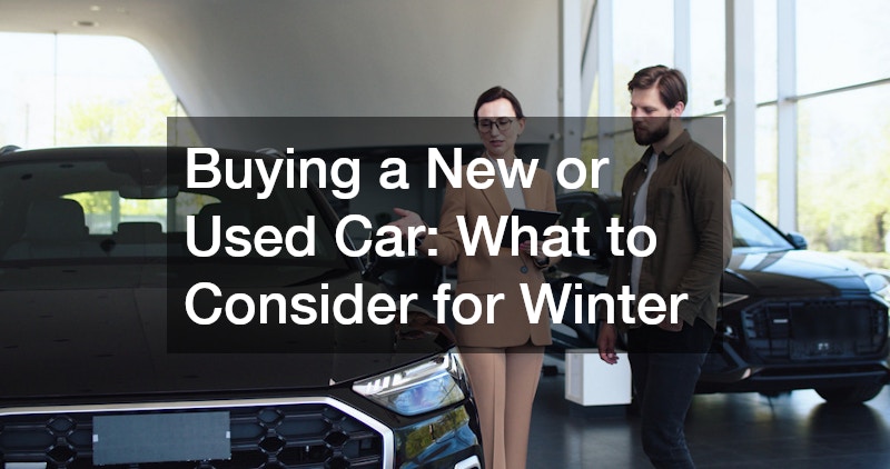 Buying a New or Used Car: What to Consider for Winter