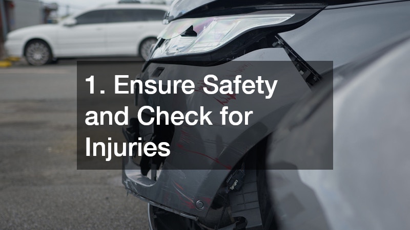 1. Ensure Safety and Check for Injuries