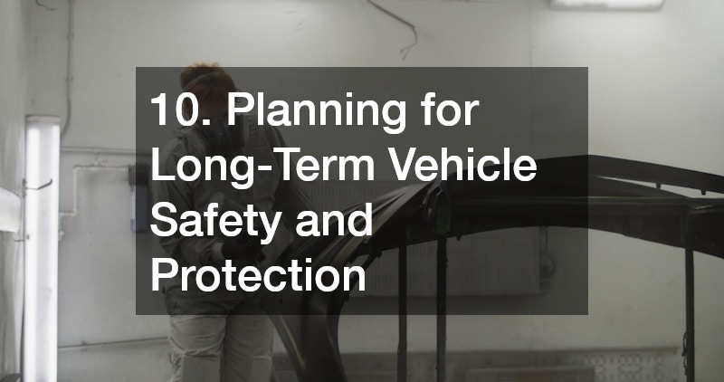 10. Planning for Long-Term Vehicle Safety and Protection