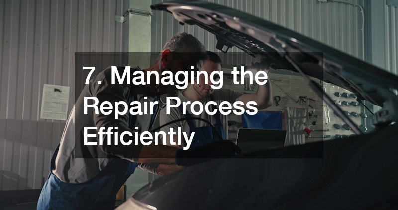 7. Managing the Repair Process Efficiently