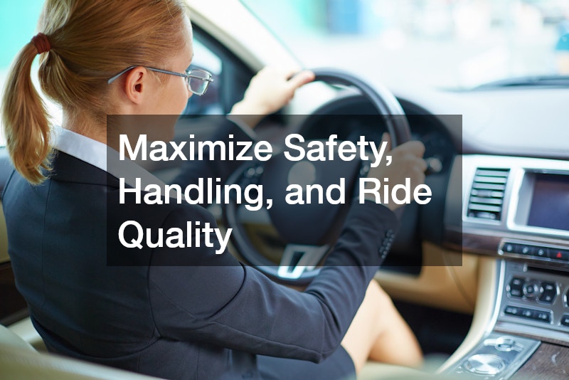 Maximize Safety, Handling, and Ride Quality