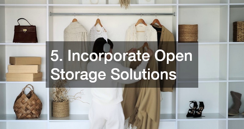 5. Incorporate Open Storage Solutions
