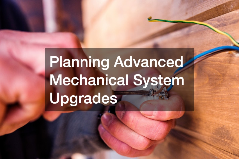 Planning Advanced Mechanical System Upgrades