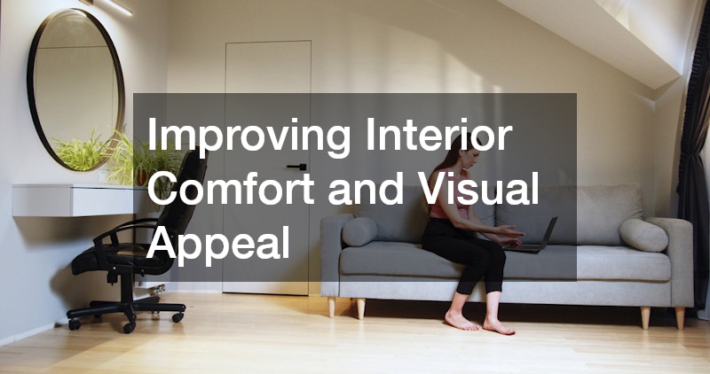 Improving Interior Comfort and Visual Appeal
