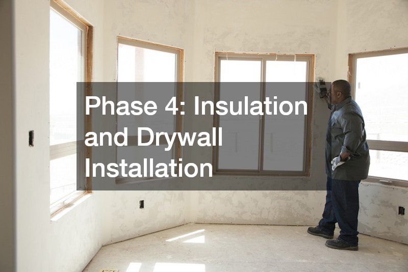 Phase 4: Insulation and Drywall Installation