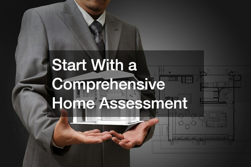 Start With a Comprehensive Home Assessment