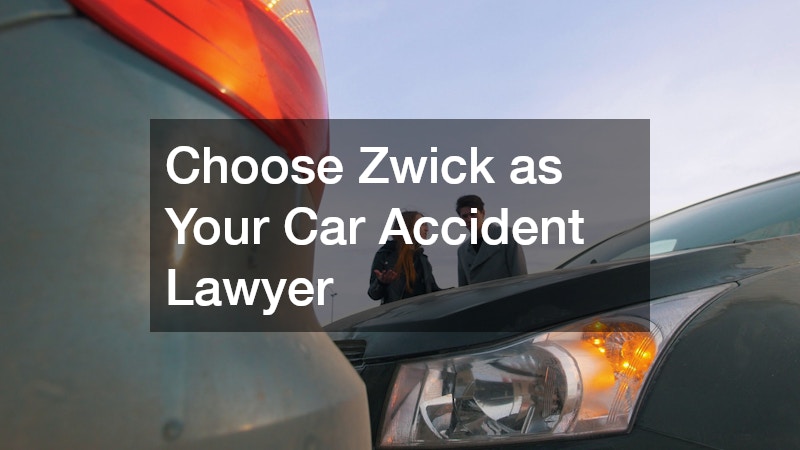 Choose Zwick as Your Car Accident Lawyer