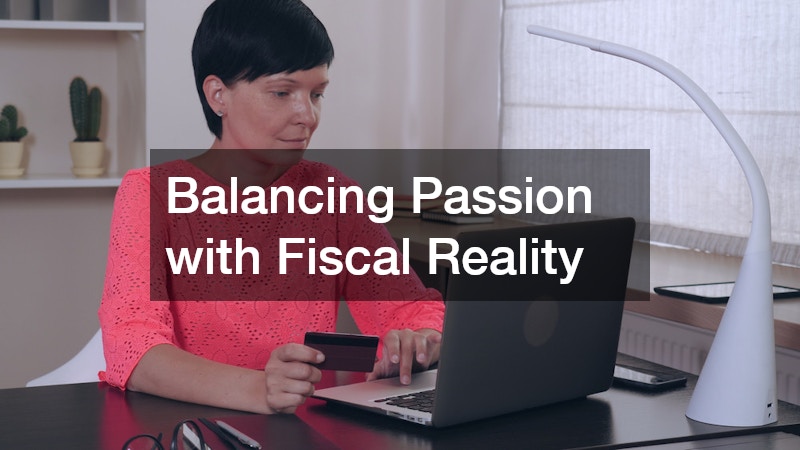 Balancing Passion with Fiscal Reality
