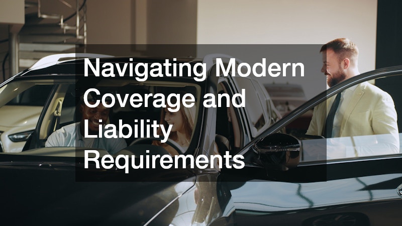 Navigating Modern Coverage and Liability Requirements