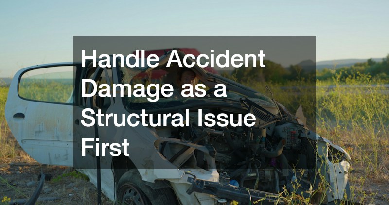Handle Accident Damage as a Structural Issue First