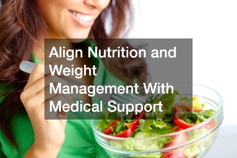 Align Nutrition and Weight Management With Medical Support