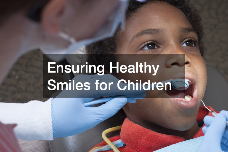 Ensuring Healthy Smiles for Children