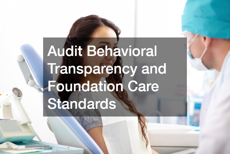 Audit Behavioral Transparency and Foundation Care Standards