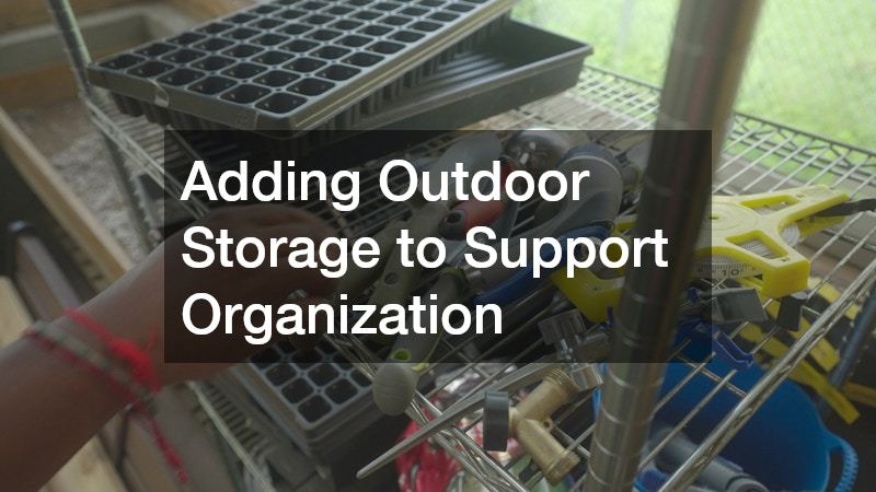 Adding Outdoor Storage to Support Organization