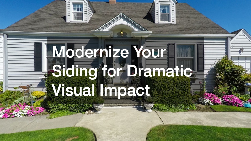 Modernize Your Siding for Dramatic Visual Impact