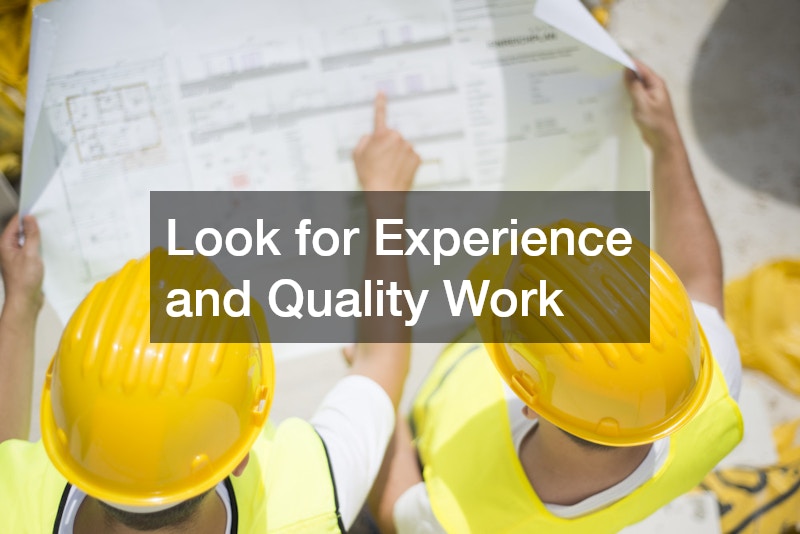 Look for Experience and Quality Work