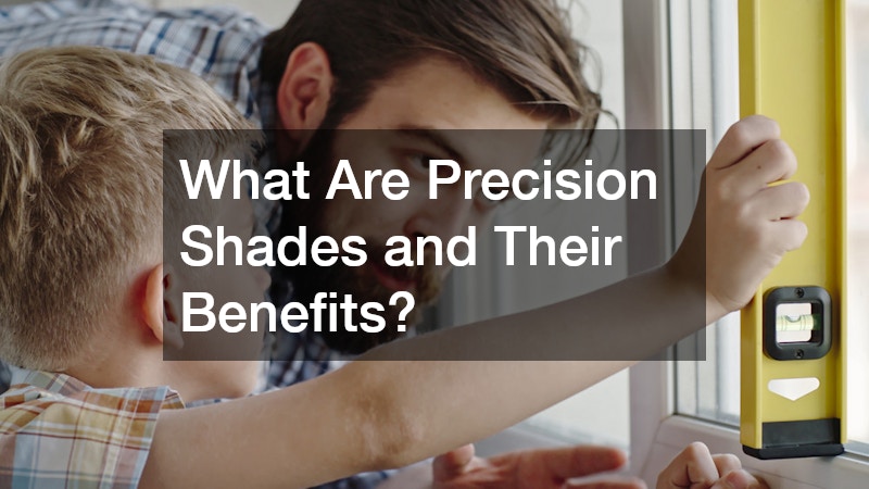 What Are Precision Shades and Their Benefits?