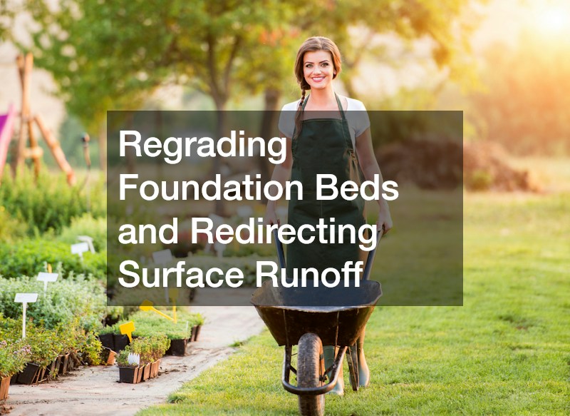 Regrading Foundation Beds and Redirecting Surface Runoff