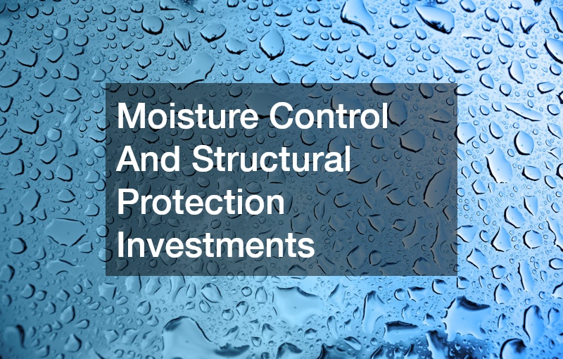 Moisture Control And Structural Protection Investments