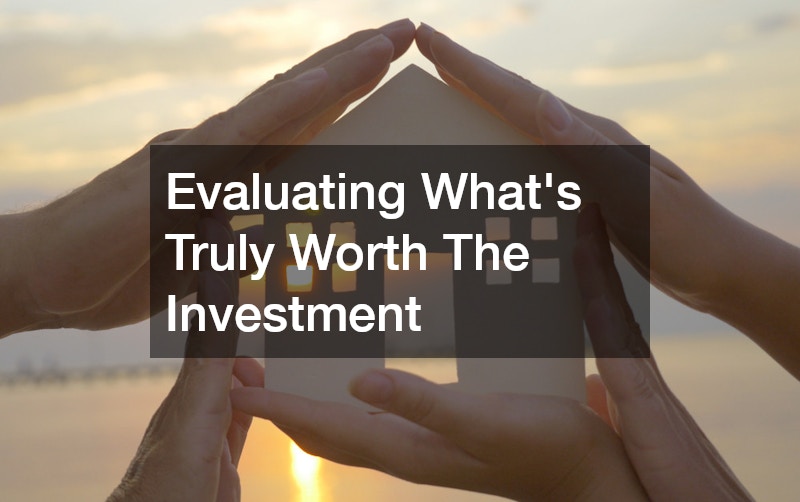 Evaluating What’s Truly Worth The Investment