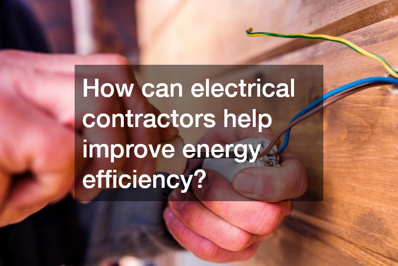 How can electrical contractors help improve energy efficiency?