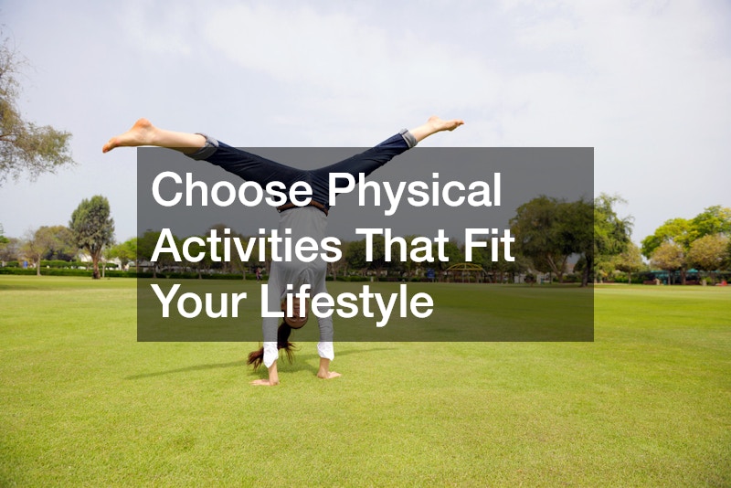Choose Physical Activities That Fit Your Lifestyle