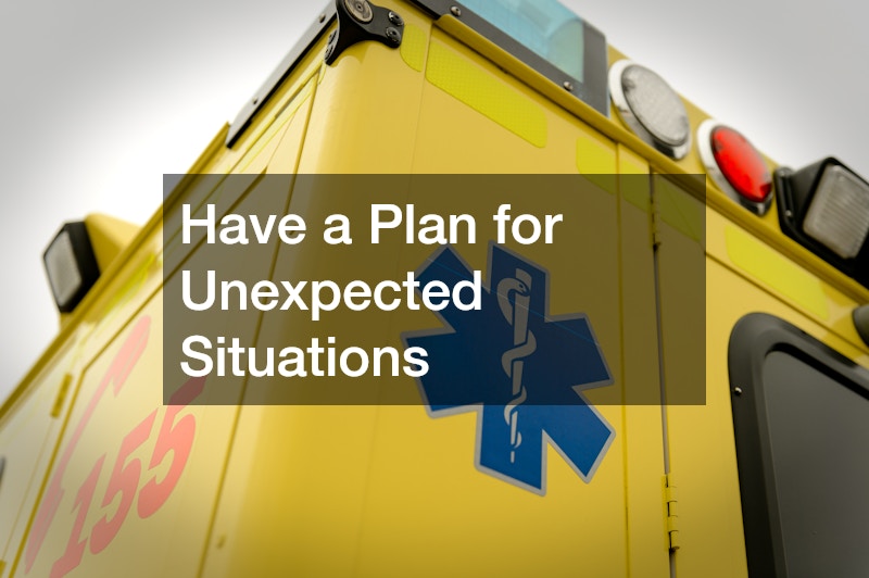 Have a Plan for Unexpected Situations
