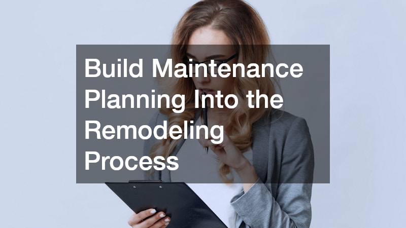 Build Maintenance Planning Into the Remodeling Process