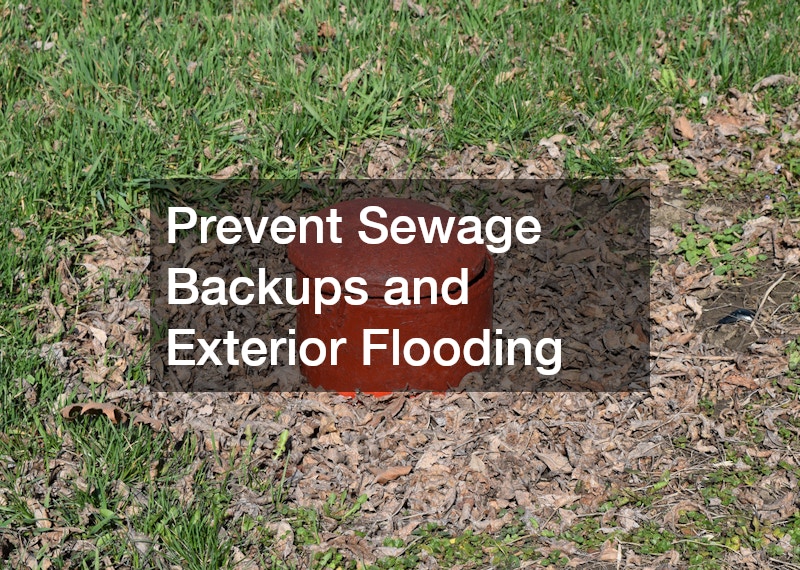 Prevent Sewage Backups and Exterior Flooding