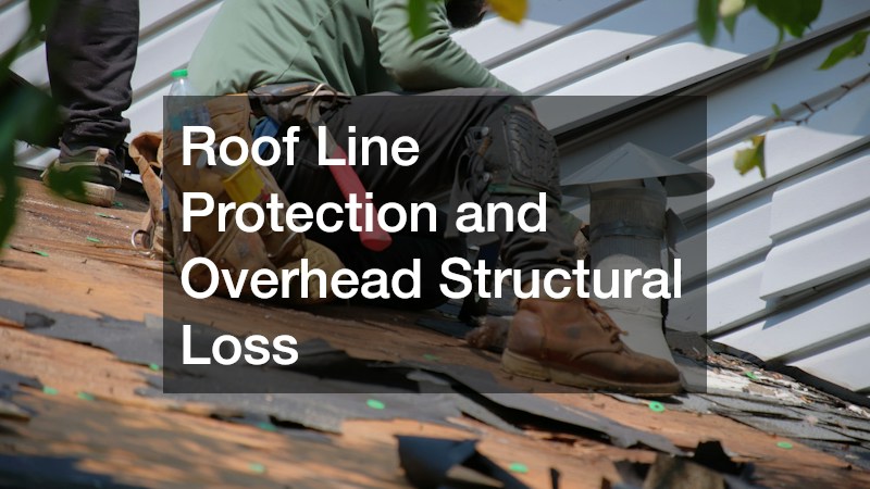 Roof Line Protection and Overhead Structural Loss