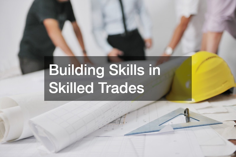 Building Skills in Skilled Trades