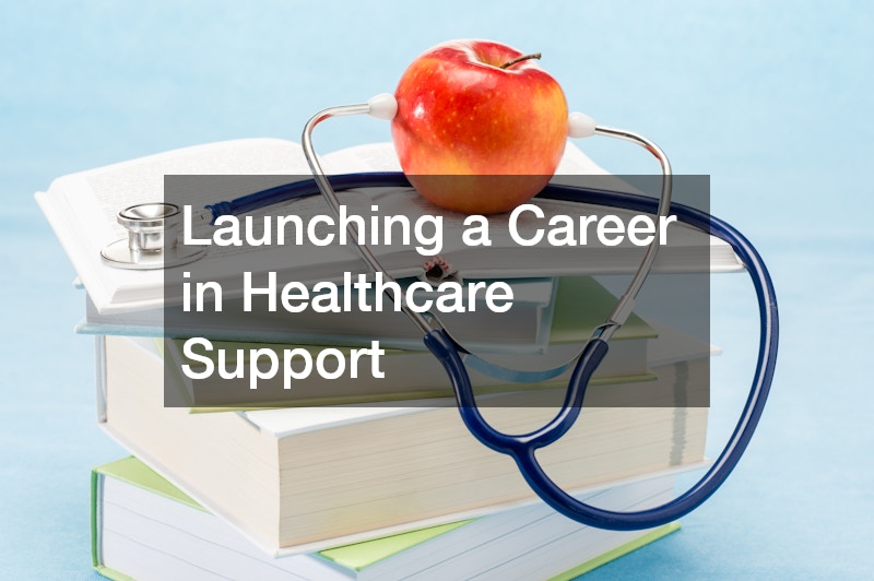 Launching a Career in Healthcare Support