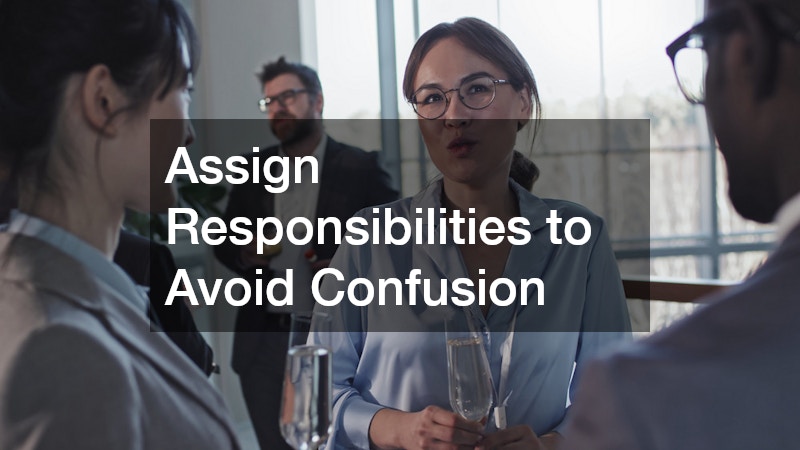Assign Responsibilities to Avoid Confusion