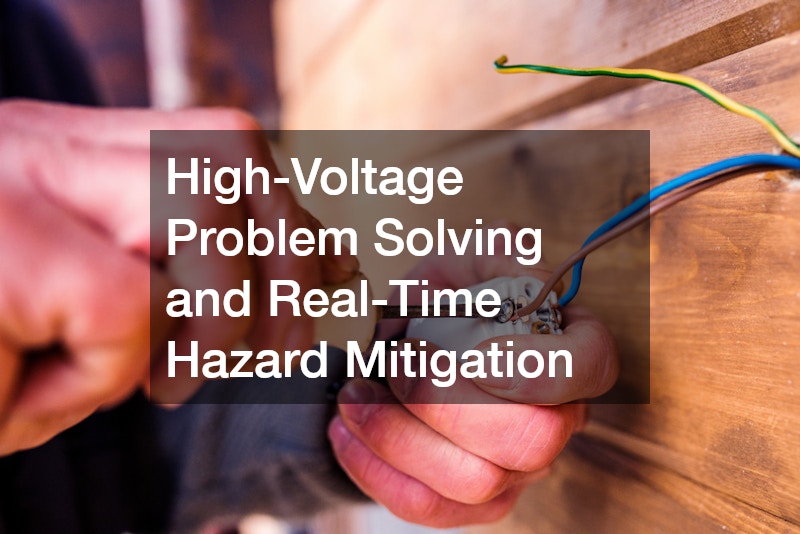 High-Voltage Problem Solving and Real-Time Hazard Mitigation
