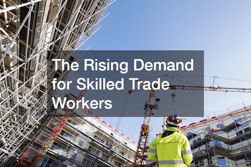 The Rising Demand for Skilled Trade Workers