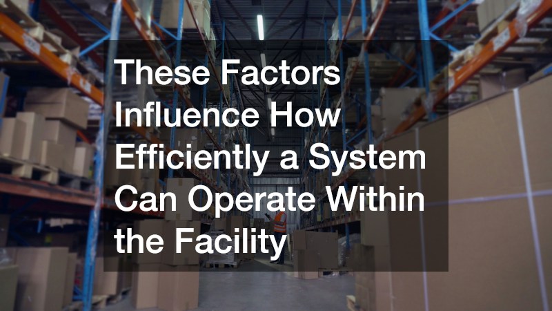 These Factors Influence How Efficiently a System Can Operate Within the Facility