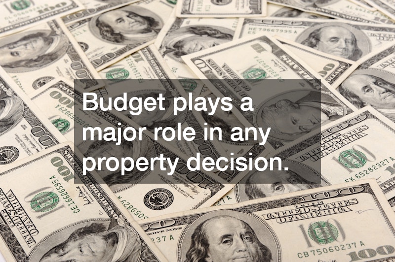 Budget plays a major role in any property decision.