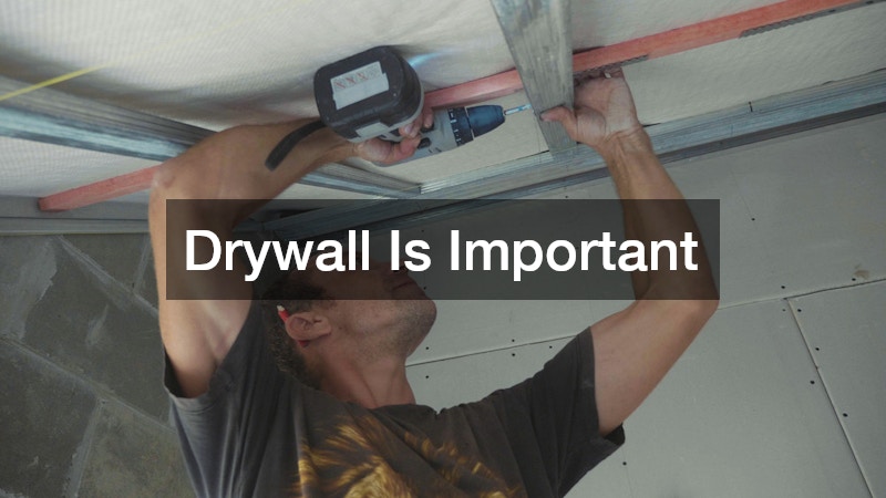 Drywall Is Important 