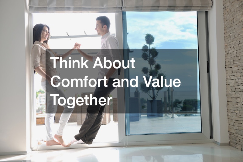 Think About Comfort and Value Together