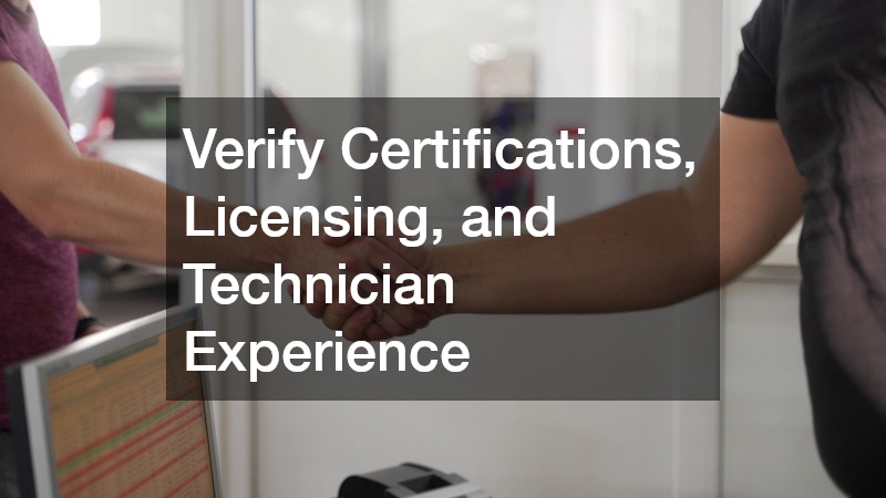Verify Certifications, Licensing, and Technician Experience