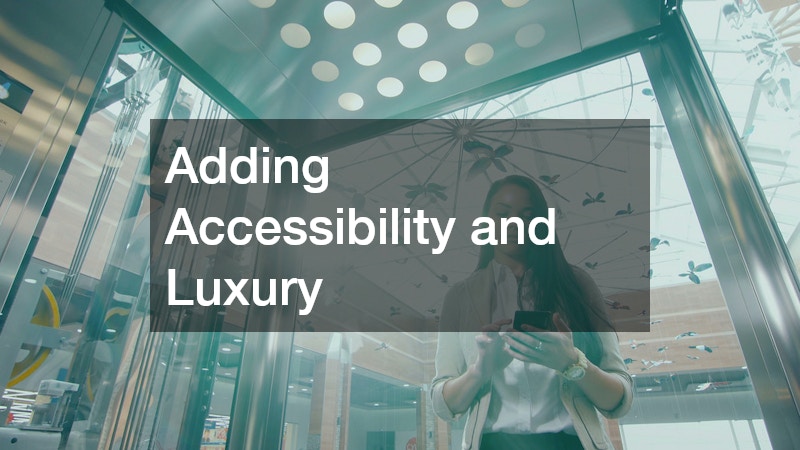 Adding Accessibility and Luxury