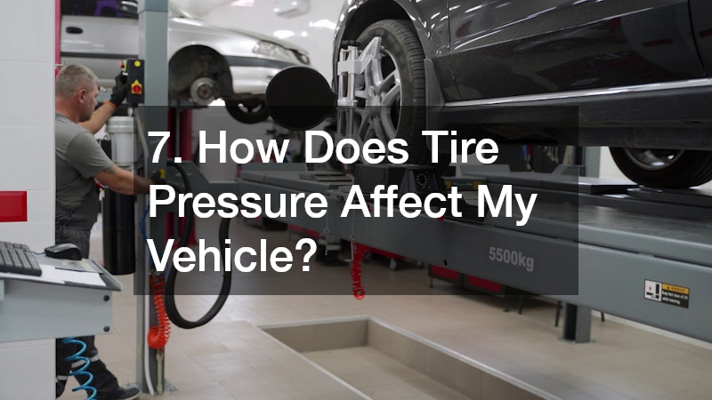 7. How Does Tire Pressure Affect My Vehicle?