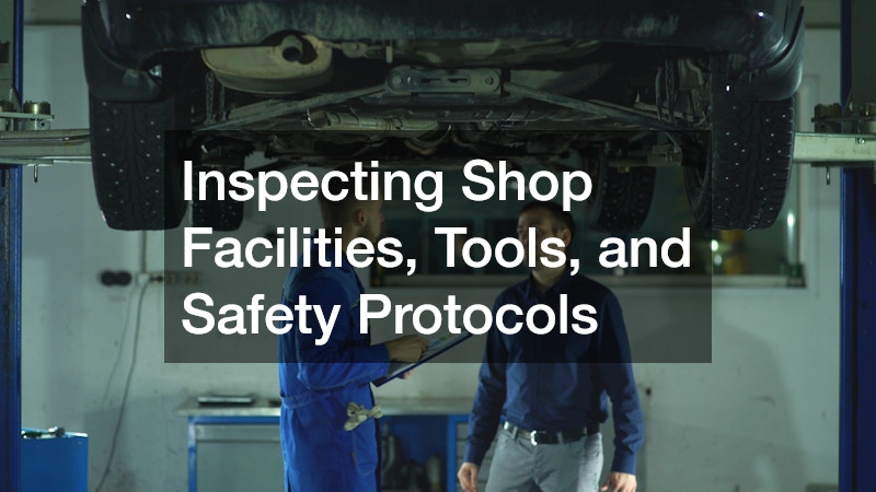 Inspecting Shop Facilities, Tools, and Safety Protocols