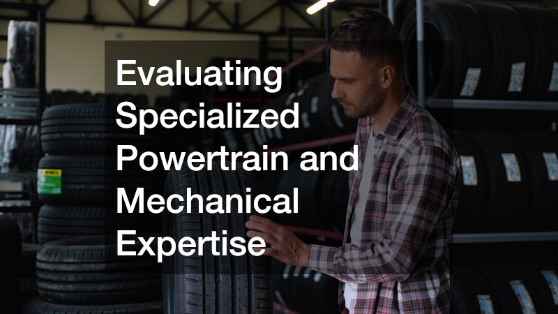 Evaluating Specialized Powertrain and Mechanical Expertise